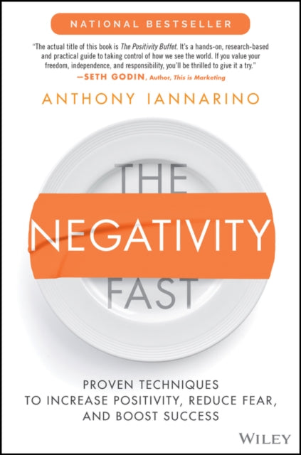 The Negativity Fast: Proven Techniques to Increase Positivity, Reduce Fear, and Boost Success