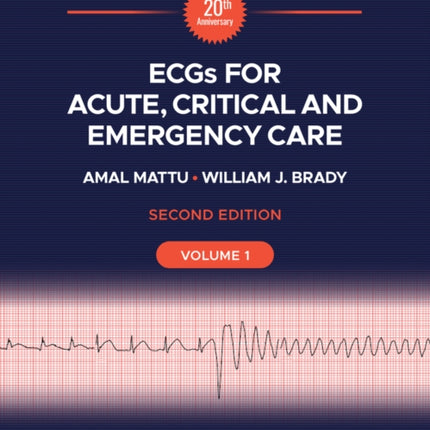 ECGs for Acute, Critical and Emergency Care, Volume 1, 20th Anniversary