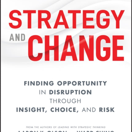 Strategic Leadership How to Gain Insight Make Go od Choices and Rethink Risk