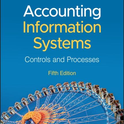 Accounting Information Systems: Controls and Processes