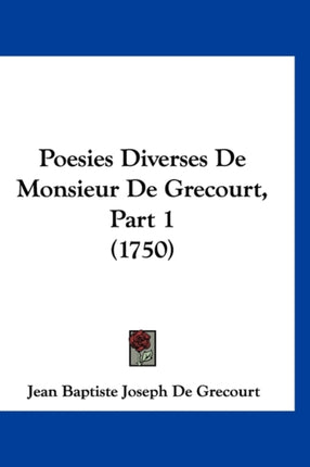 Poesies Diverses De Monsieur De Grecourt Part 1