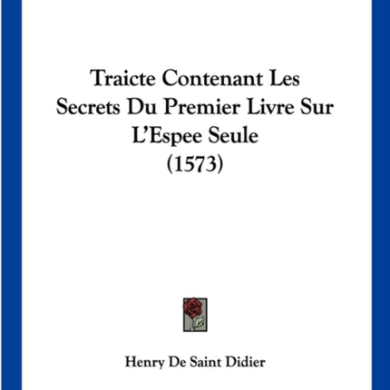Traicte Contenant Les Secrets Du Premier Livre