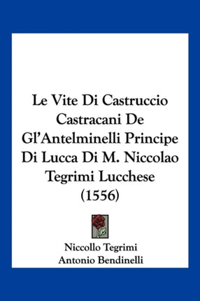 Le Vite Di Castruccio Castracani De
