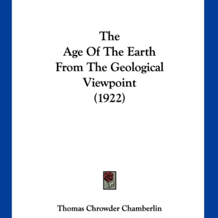 The Age Of The Earth From The Geological Viewpoint 1922