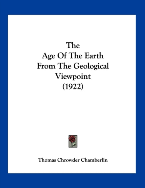 The Age Of The Earth From The Geological Viewpoint 1922