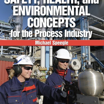 Safety Health and Environmental Concepts for the
