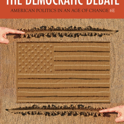 The Democratic Debate: American Politics in an Age of Change