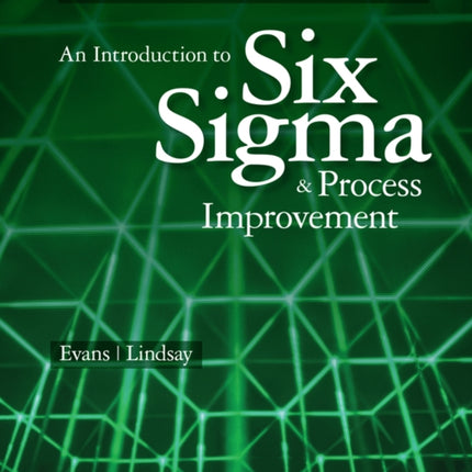 An Introduction to Six Sigma and Process Improvement