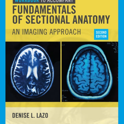 Workbook for Lazo's Fundamentals of Sectional Anatomy: An Imaging Approach, 2nd