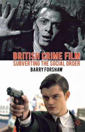 British Crime Film Subverting the Social Order Crime Files