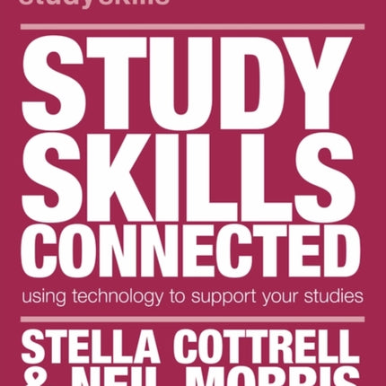 Study Skills Connected: Using Technology to Support Your Studies