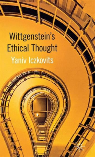 Wittgensteins Ethical Thought