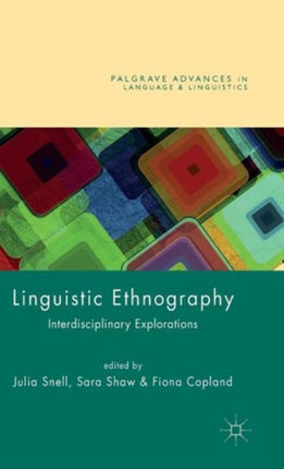 Linguistic Ethnography Interdisciplinary Explorations Palgrave Advances in Language and Linguistics