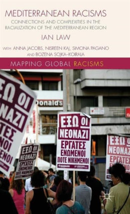 Mediterranean Racisms Connections and Complexities in the Racialization of the Mediterranean Region Mapping Global Racisms