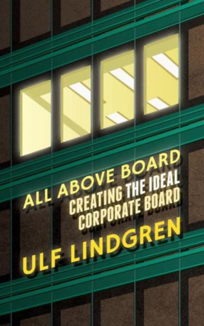 All Above Board Creating The Ideal Corporate Board