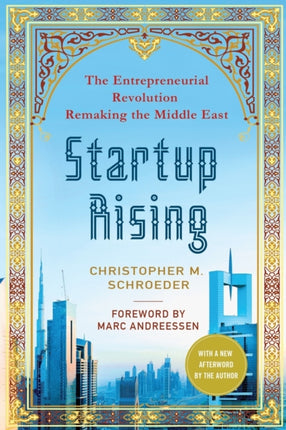 Startup Rising The Entrepreneurial Revolution Remaking the Middle East