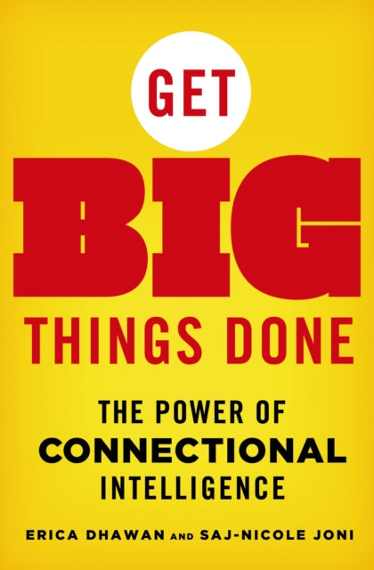 Get Big Things Done The Power of Connectional Intelligence