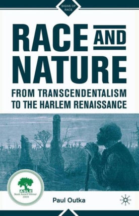 Race and Nature from Transcendentalism to the Harlem Renaissance Signs of Race