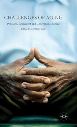 Challenges of Ageing Pensions Retirement and Generational Justice