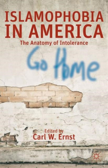 Islamophobia in America The Anatomy of Intolerance