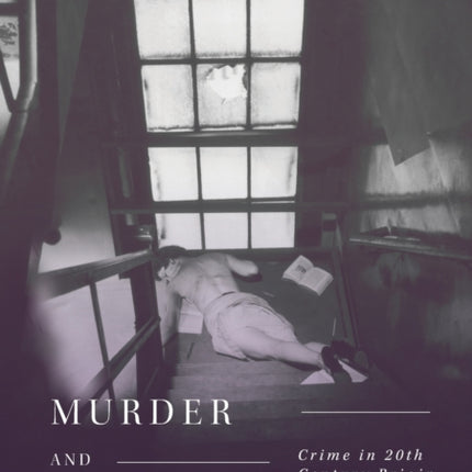 Murder and Mayhem: Crime in Twentieth-Century Britain