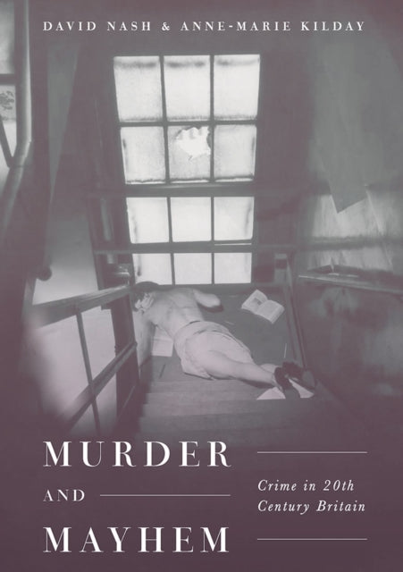 Murder and Mayhem Crime in TwentiethCentury
