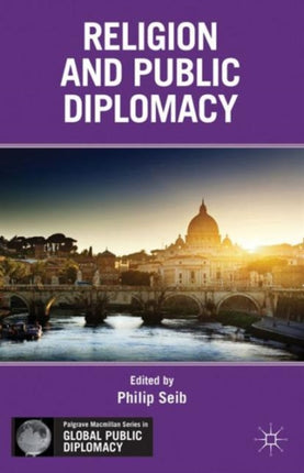 Religion and Public Diplomacy Palgrave Macmillan Series in Global Public Diplomacy