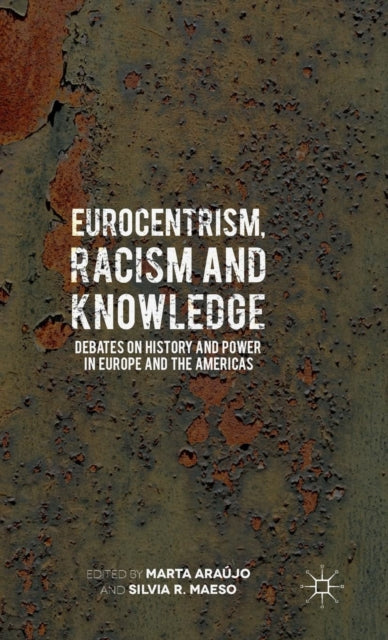 Eurocentrism Racism and Knowledge Debates on