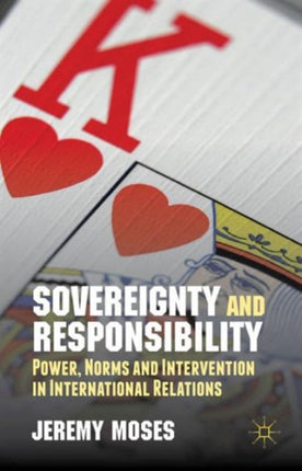 Sovereignty and Responsibility Power Norms and Intervention in International Relations