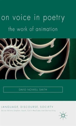 On Voice in Poetry The Work of Animation Language Discourse Society