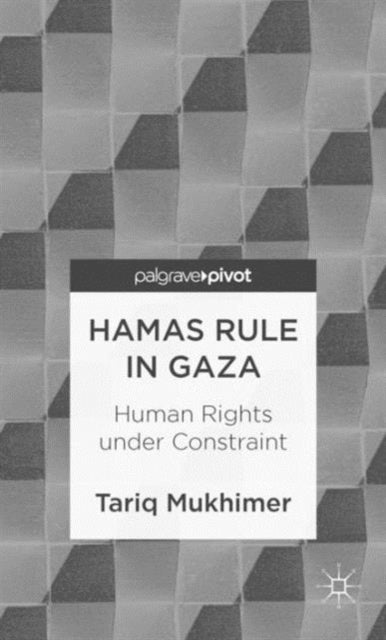 Hamas Rule in Gaza Human Rights under Constraint