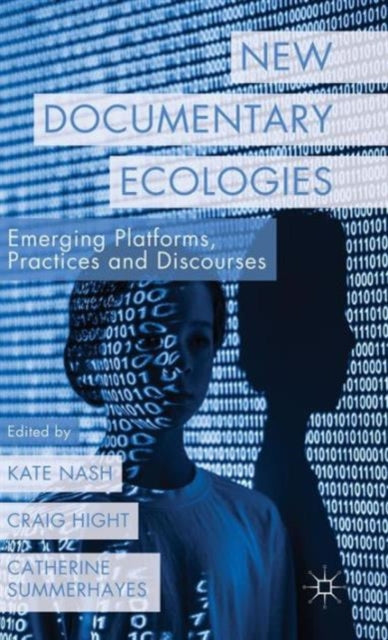 New Documentary Ecologies Emerging Platforms