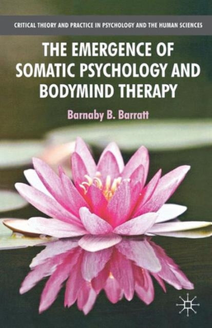 The Emergence of Somatic Psychology and Bodymind