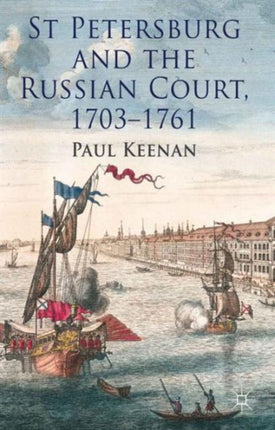 St Petersburg and the Russian Court 17031761