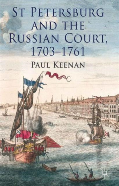 St Petersburg and the Russian Court 17031761