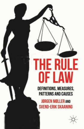 The Rule of Law Definitions Measures Patterns and Causes