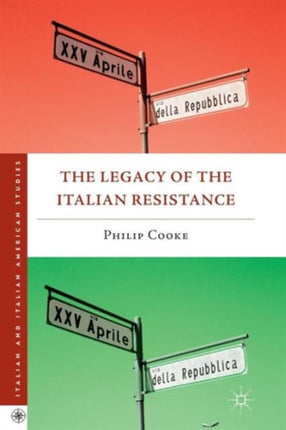 The Legacy of the Italian Resistance Italian and Italian American Studies