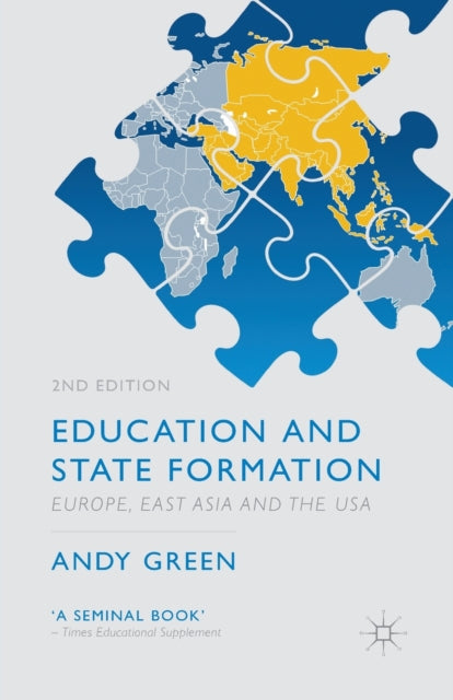 Education and State Formation Europe East Asia and the USA Education Economy and Society