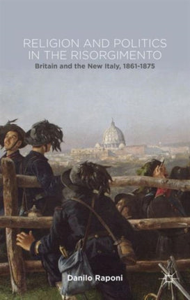 Religion and Politics in the Risorgimento Britain