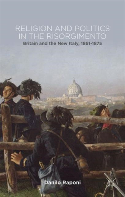 Religion and Politics in the Risorgimento Britain