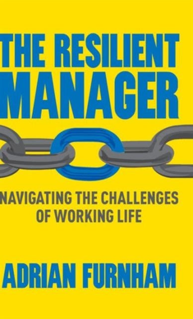 The Resilient Manager Navigating the Challenges of Working Life