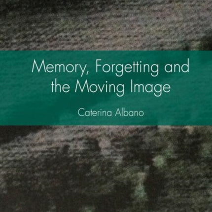 Memory Forgetting and the Moving Image