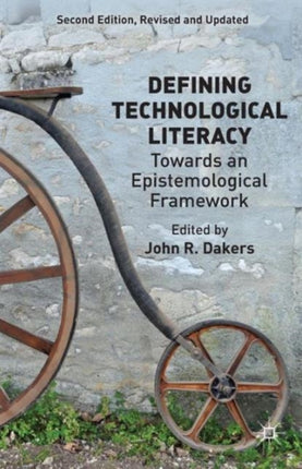 Defining Technological Literacy Towards an Epistemological Framework