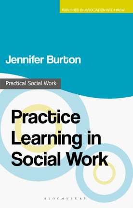 Practice Learning in Social Work Practical Social