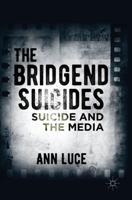 The Bridgend Suicides Suicide and the Media