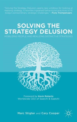 Solving the Strategy Delusion: Mobilizing People and Realizing Distinctive Strategies