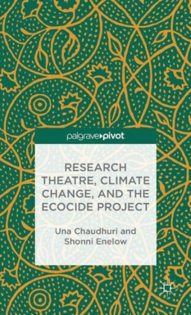 Research Theatre Climate Change and the Ecocide Project A Casebook