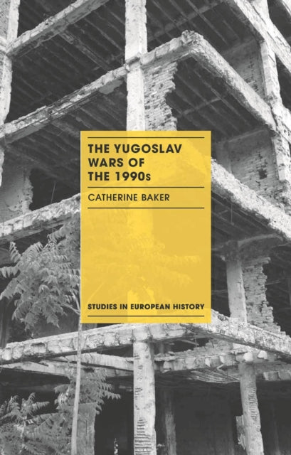 The Yugoslav Wars of the 1990s Studies in European History