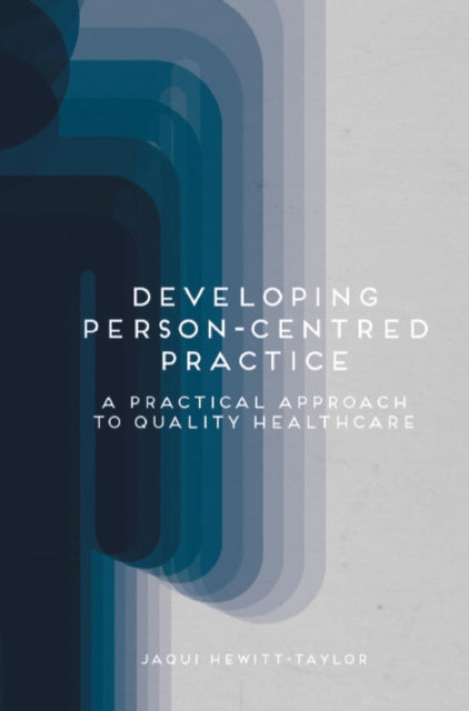Developing PersonCentred Practice A Practical Approach to Quality Healthcare