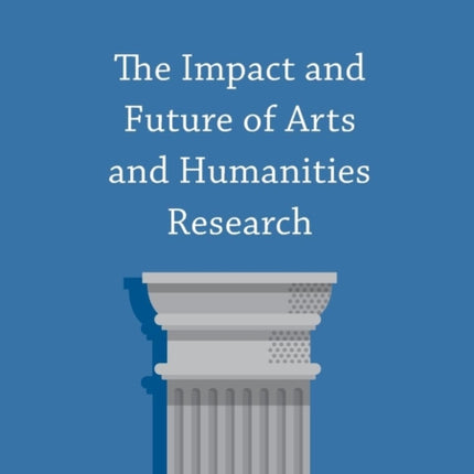 The Impact and Future of Arts and Humanities